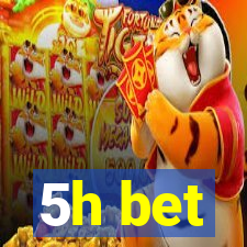 5h bet